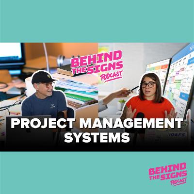 20: Why Every Sign Shop NEEDS Project Management Software From DAY ONE | Behind the Signs Podcast
