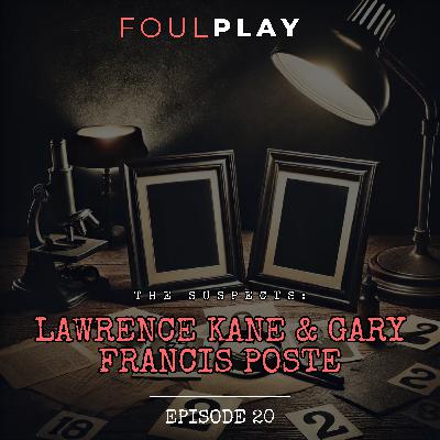 20: The Suspects: Lawrence Kane & Gary Francis Poste