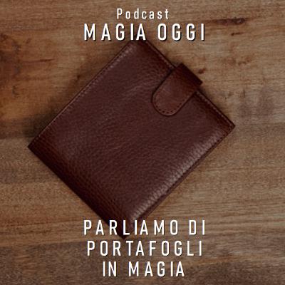 Parliamo di PORTAFOGLI IN MAGIA