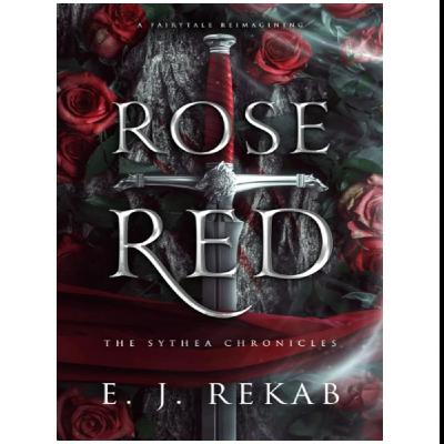 Read (PDF) Book Rose Red (The Sythea Chronicles, #1) by : (E.J. Rekab)