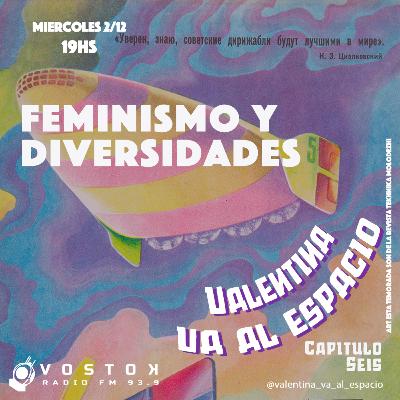 [ FEMINISMO Y DIVERSIDAD ] Cap6 T2 - Valentina va al espacio