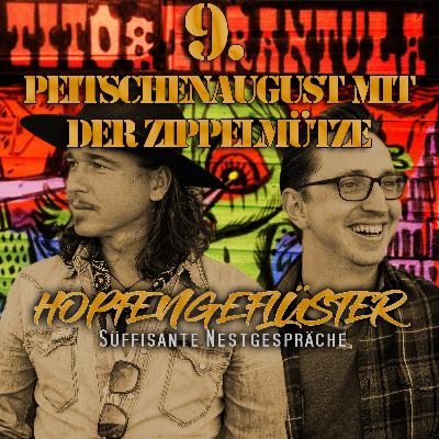 9. Peitschenaugust mit der Zippelmütze