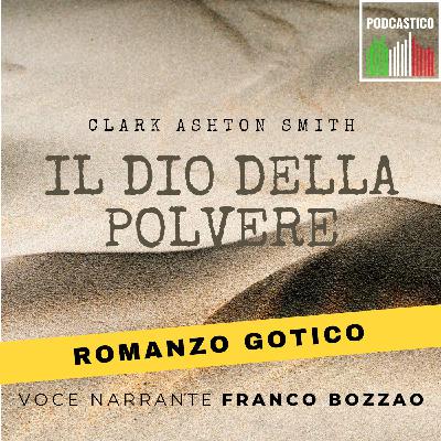 Ep. 12 Il dio della polvere - Clark Ashton Smith