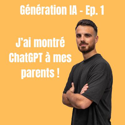 J'ai montré ChatGPT à mes parents !