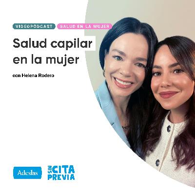 Salud capilar en la mujer. Con Helena Rodero Salud capilar en la mujer. Con Helena Rodero