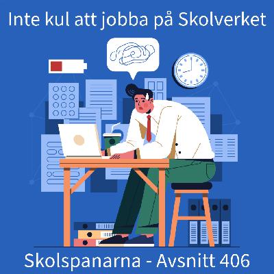 Avsnitt 406 - Inte kul att jobba på Skolverket