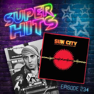 Episode 234: Sun City by Artists United Against Apartheid