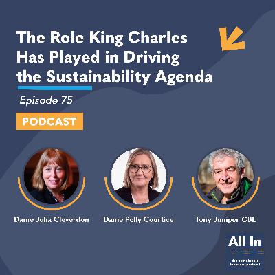 The Role King Charles Has Played in Driving the Sustainability Agenda