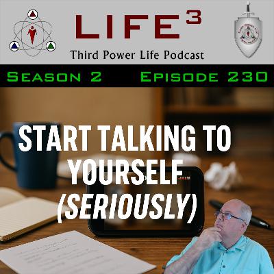 Why You Should Start Talking to Yourself (Seriously) - [TPL] S2E230