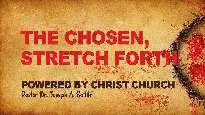 THE CHOSEN, STRETCH FORTH - February 1, 2023