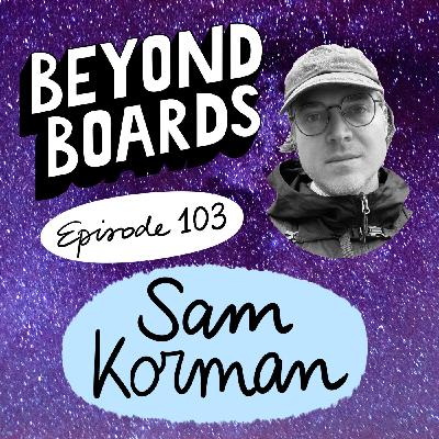Episode 103 - Sam Korman Episode 103 - Sam Korman