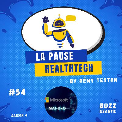 #54 - Microsoft dévoile son système IA MAI-DxO qui imite le raisonnement clinique humain