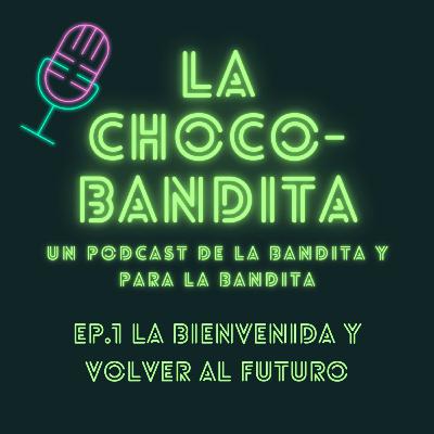 Ep. 1.- La bienvenida y VOLVER AL FUTURO Ep. 1.- La bienvenida y VOLVER AL FUTURO