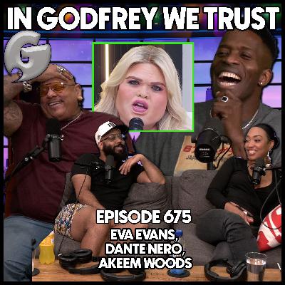 675.  Was Druski's Sketch Too Far? | Dante Nero, Akeem Woods, and Eva Evans