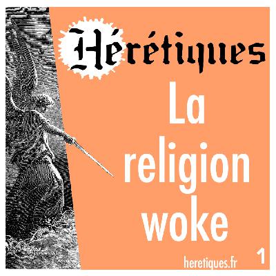 La religion woke (1/2) avec Jean-François Braunstein