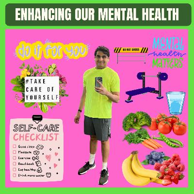 ENHANCING Our MENTAL Health ENHANCING Our MENTAL Health