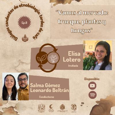EP. 08: VAMOS AL MERCADO: TRUEQUE, PLANTAS Y HONGOS
