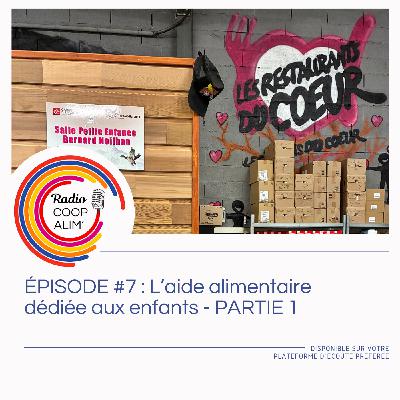 Épisode 7 : L'aide alimentaire dédiée aux enfants - PARTIE 1 aux Restos du Coeur Épisode 7 : L'aide alimentaire dédiée aux enfants - PARTIE 1 aux Restos du Coeur