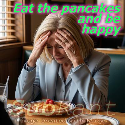 Episode #100: "Eat the pancakes and be happy" Episode #100: "Eat the pancakes and be happy"