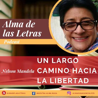 "Un largo camino hacia la libertad", Nelson Mandela "Un largo camino hacia la libertad", Nelson Mandela