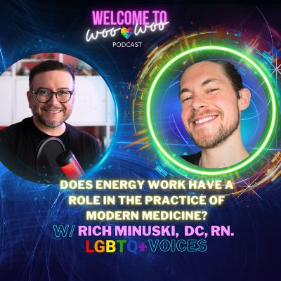 Rich Minuski, DC, RN, on The Integration of Energy Work with Modern Western Medicine Rich Minuski, DC, RN, on The Integration of Energy Work with Modern Western Medicine