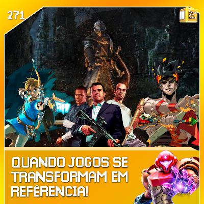 Quando jogos viram referência na indústria! | NDPP #271