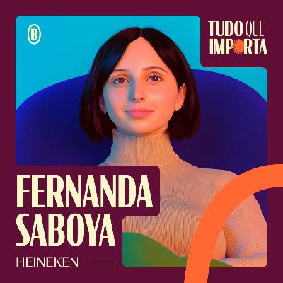 01, otimizar as experiências humanas que fazem brindar - com Fernanda Saboya, da Heineken 01, otimizar as experiências humanas que fazem brindar - com Fernanda Saboya, da Heineken