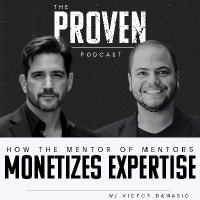 How the Mentor of Mentors Monetizes Expertise - Victor Damasio