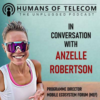 Episode 55: Anzelle Robertson, Programme Director at Mobile Ecosystem Forum (MEF)