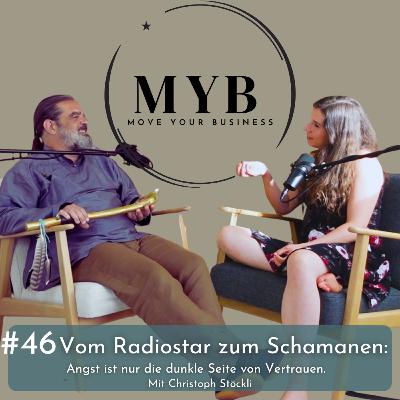 #46 Vom Radiostar zum Schamanen: Angst ist nur die dunkle Seite von Vertrauen. Mit Christoph Stöckli #46 Vom Radiostar zum Schamanen: Angst ist nur die dunkle Seite von Vertrauen. Mit Christoph Stöckli