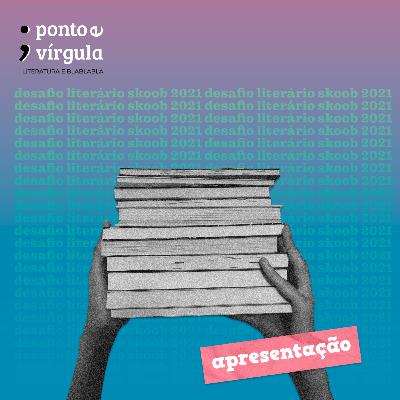 T2E0: Desafio Literário Skoob 2021 - Apresentação T2E0: Desafio Literário Skoob 2021 - Apresentação