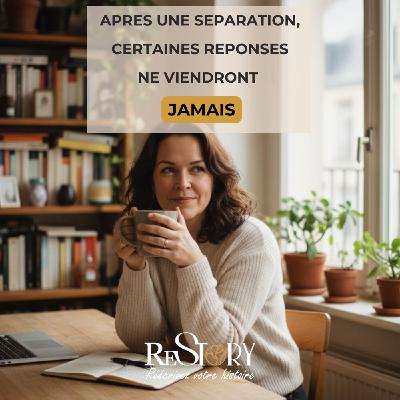 Après une séparation, certaines réponses ne viendront jamais Après une séparation, certaines réponses ne viendront jamais