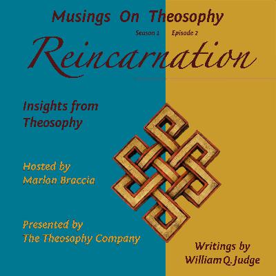 Reincarnation: Insights from Theosophy