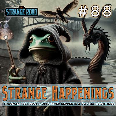 Ohio River Sea Serpents, Owl Man Sightings, UAP Drone Updates and Frogman Fest Recap w/ Mikey | Strange Happenings