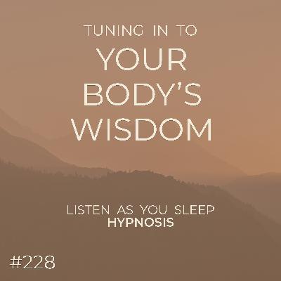Tuning Into Your Body's Wisdom | Listen-As-You-Sleep Hypnosis | Seer Sessions 228 Tuning Into Your Body's Wisdom | Listen-As-You-Sleep Hypnosis | Seer Sessions 228
