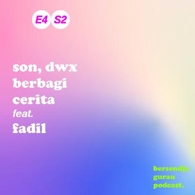 S2E4. FADIL