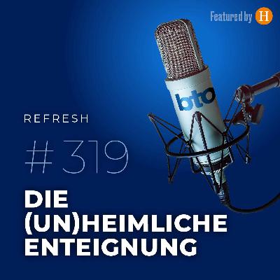 Die (un)heimliche Enteignung