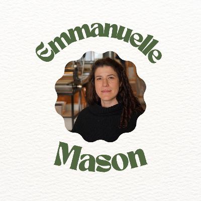 Episode 14 - Emmanuelle Mason - Artiste Plasticienne - l'art du vivant