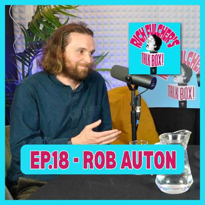 Joe Wicks, Crevices in Your Brain, Tomato Knife, Shocking Gigs, Nationwide Tour — Rob Auton I Talk Box Ep. #18
