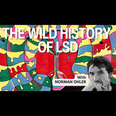 Nazi truth serum, the MKUltra plot and feeding LSD to your mom. With Norman Ohler