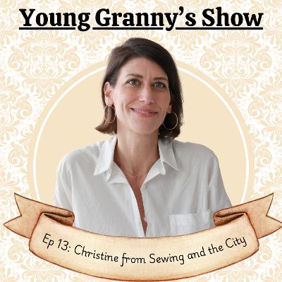 Ep 13: Christine from Sewing and the City