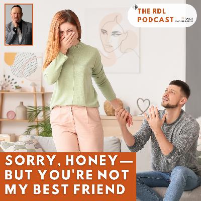 Sorry, Honey—But You're Not My Best Friend