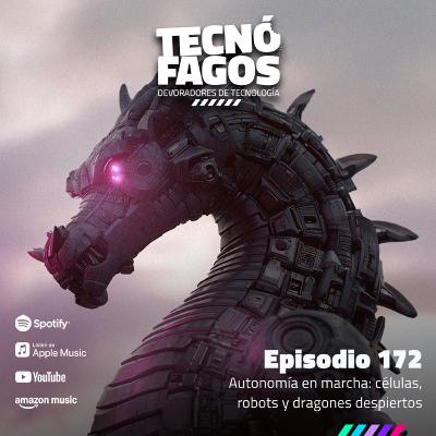 Ep. 172: Autonomía en marcha: células, robots y dragones despiertos