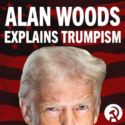 What is Trumpism? – with Alan Woods