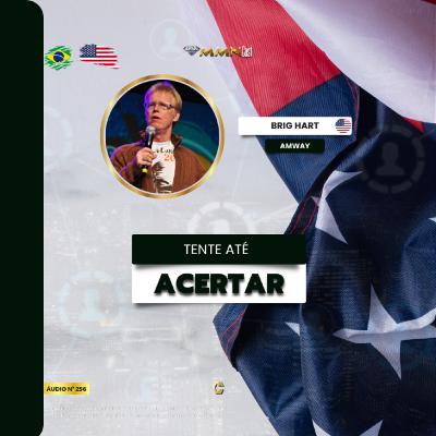 Tente Até Acertar - Brig Hart [Amway I Pronet] #120