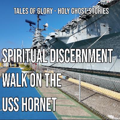 Holy Ghost Stories Edition: Spiritual Discernment on the USS Hornet TOG EP 156 Holy Ghost Stories Edition: Spiritual Discernment on the USS Hornet TOG EP 156