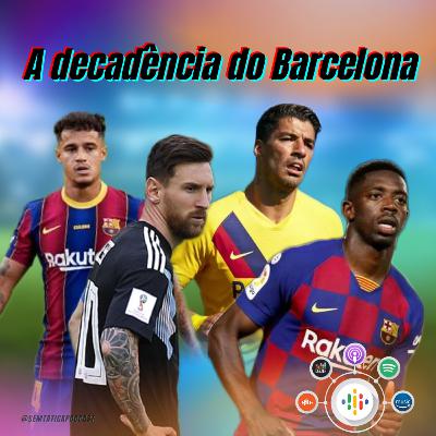 Decadência do Barcelona Decadência do Barcelona