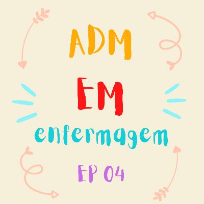 ADM em enfermagem #004 - Trabalho gerencial do enfermeiro