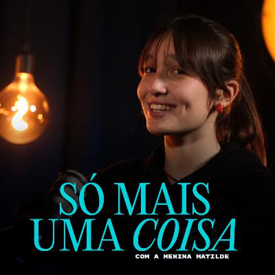 Só Mais Uma Coisa #5 - Gerações