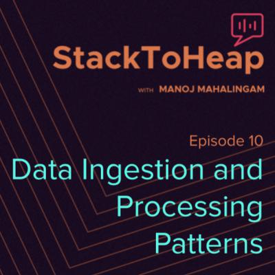 Data Ingestion and Processing Patterns